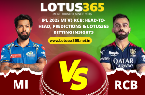 Read more about the article IPL 2025 MI vs RCB: Head-to-Head, Predictions & Lotus365 Betting Insights