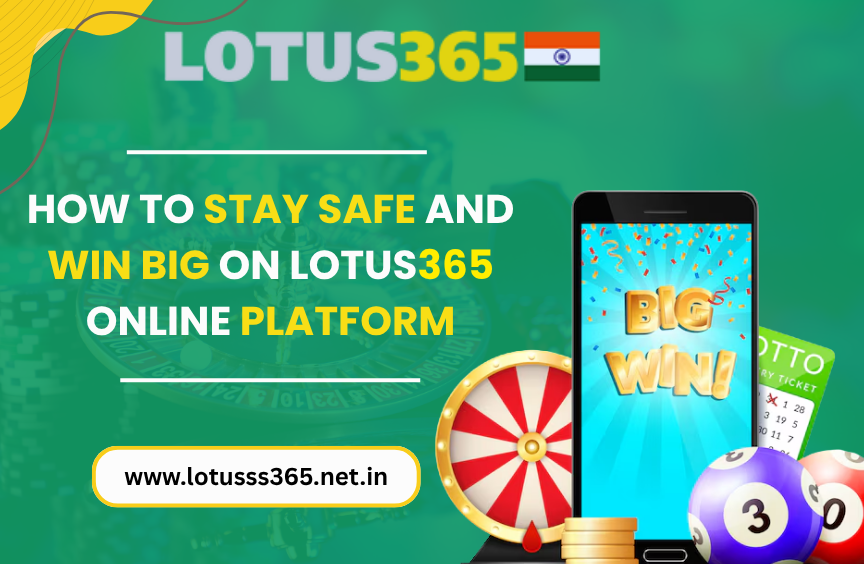 You are currently viewing How to Stay Safe and Win Big on Lotus365 Online Platform