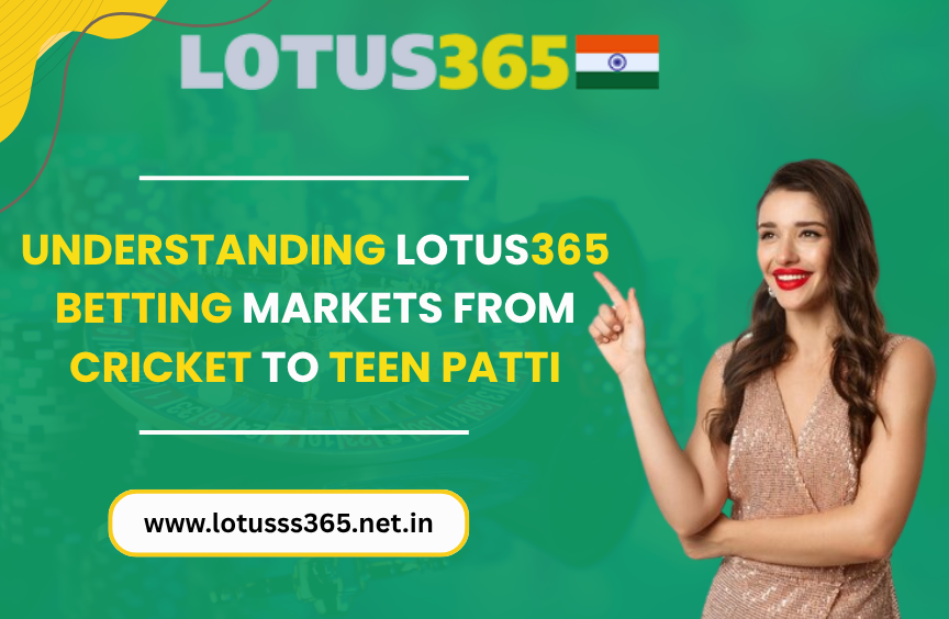 Read more about the article Understanding Lotus365 Betting Markets From Cricket to Teen Patti