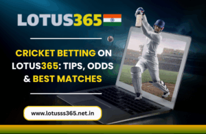 Read more about the article Cricket Betting on Lotus365 Tips, Odds & Best Matches