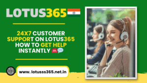 Read more about the article 24×7 Customer Support on Lotus365 How to Get Help Instantly